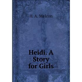 

Книга Heidi. A Story for Girls