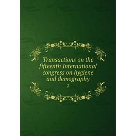 

Книга Transactions on the fifteenth International congress on hygiene and demography 2