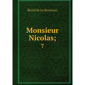 

Книга Monsieur Nicolas 7