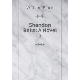 

Книга Shandon Bells: A Novel 2