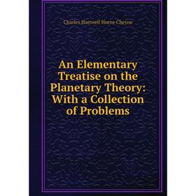 

Книга An Elementary Treatise on the Planetary Theory: With a Collection of Problems