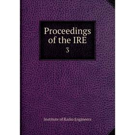 

Книга Proceedings of the IRE. 3
