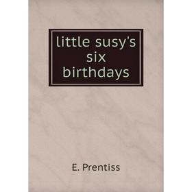 

Книга little susy's six birthdays