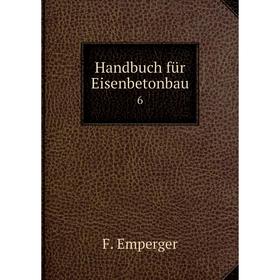 

Книга Handbuch für Eisenbetonbau 6