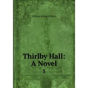 

Книга Thirlby Hall: A Novel 3