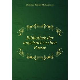 

Книга Bibliothek der angelsächsischen Poesie
