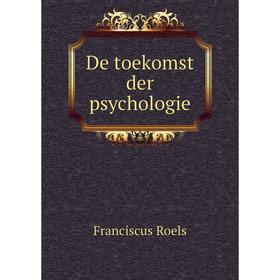 

Книга De toekomst der psychologie