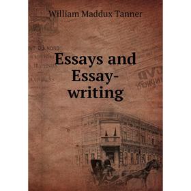 

Книга Essays and Essay-writing