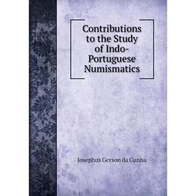 

Книга Contributions to the Study of Indo-Portuguese Numismatics