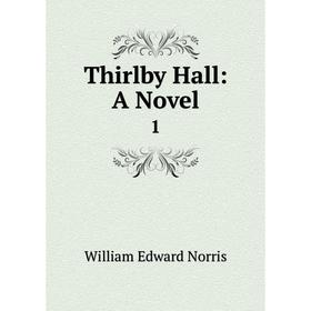 

Книга Thirlby Hall: A Novel 1