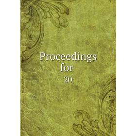 

Книга Proceedings for. 20