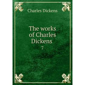 

Книга The works of Charles Dickens 7