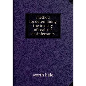 

Книга method for determining the toxicity of coal-tar desinfectants