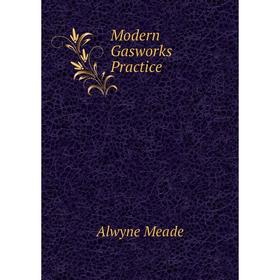 

Книга Modern Gasworks Practice