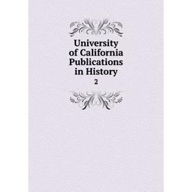 

Книга University of California Publications in History 2