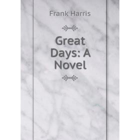 

Книга Great Days: A Novel