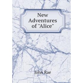 

Книга New Adventures of Alice