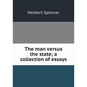 

Книга The man versus the statea collection of essays