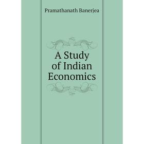 

Книга A Study of Indian Economics