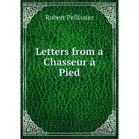 

Книга Letters from a Chasseur à Pied