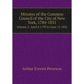 

Книга Minutes of the Common Council of the City of New York, 1784-1831Volume 2 April 8 1793 to June 12 1801