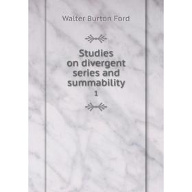 

Книга Studies on divergent series and summability 1