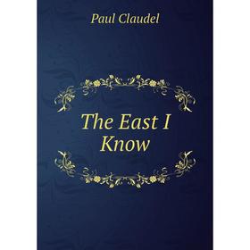 

Книга The East I Know