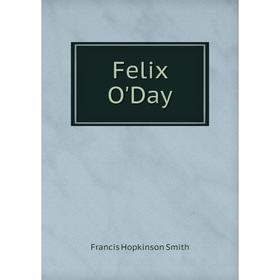 

Книга Felix O'Day