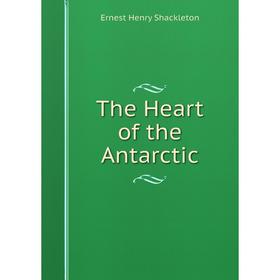 

Книга The Heart of the Antarctic