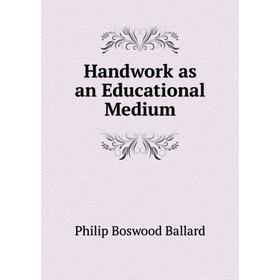 

Книга Handwork as an Educational Medium