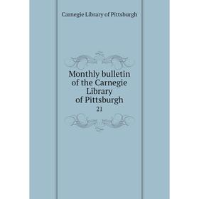 

Книга Monthly bulletin of the Carnegie Library of Pittsburgh 21