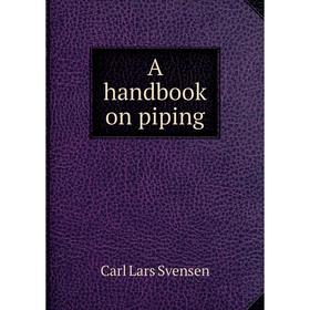 

Книга A handbook on piping