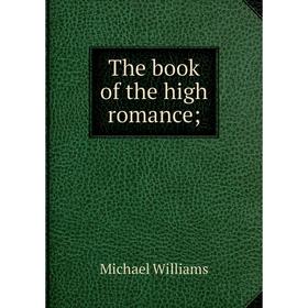 

Книга The book of the high romance
