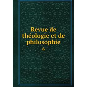 

Книга Revue de théologie et de philosophie 6