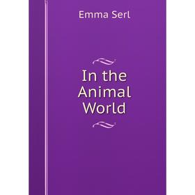 

Книга In the Animal World