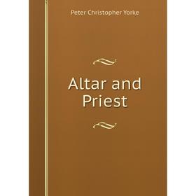 

Книга Altar and Priest