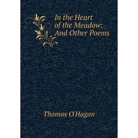

Книга In the Heart of the Meadow: And Other Poems