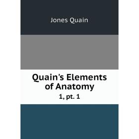 

Книга Quain's Elements of Anatomy 1, pt. 1