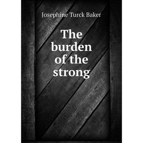 

Книга The burden of the strong