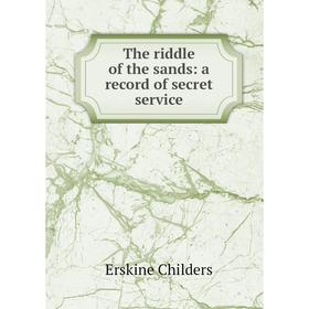 

Книга The riddle of the sands: a record of secret service