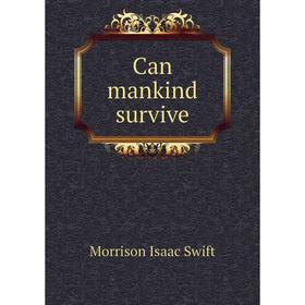 

Книга Can mankind survive