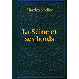 

Книга La Seine et ses bords