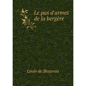 

Книга Le pas d'armes de la bergère