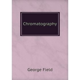 

Книга Chromatography