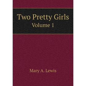 

Книга Two Pretty Girls Volume 1