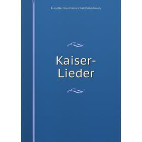 

Книга Kaiser-Lieder