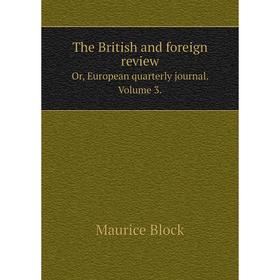 

Книга The British and foreign review Or, European quarterly journal. Volume 3.