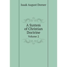 

Книга A System of Christian Doctrine Volume 2