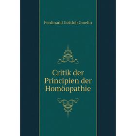 

Книга Critik der Principien der Homöopathie