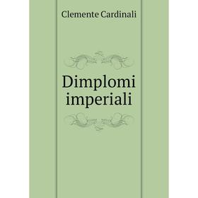 

Книга Dimplomi imperiali